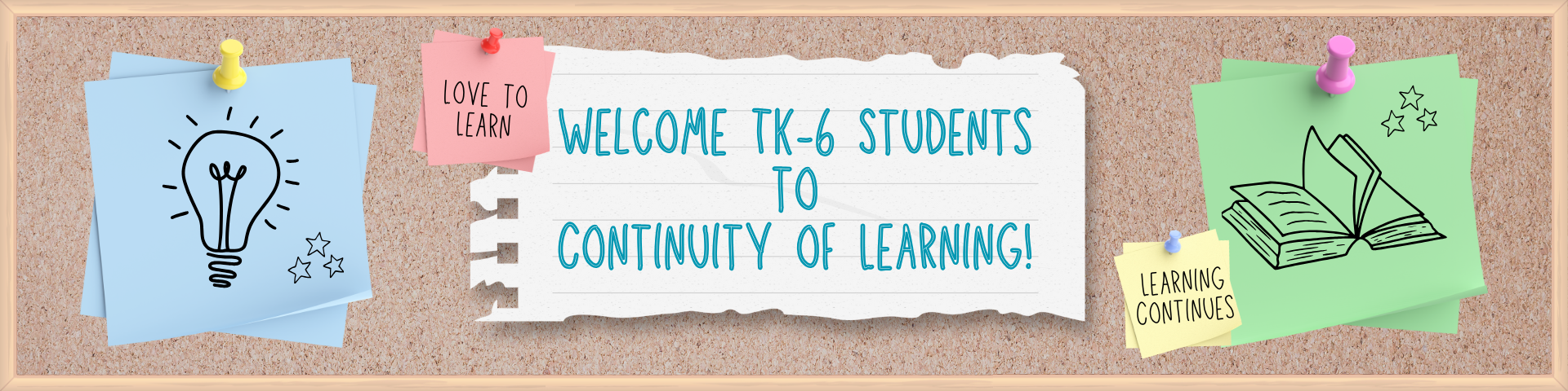 Welcome TK-6 Students to Continuity of Learning